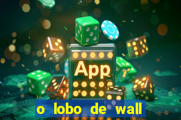 o lobo de wall street online